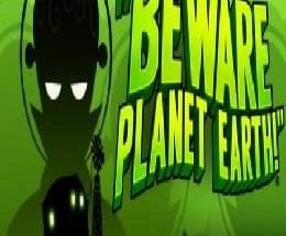 Beware Planet Earth