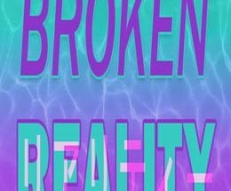 Broken Reality