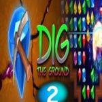 Dig The Ground 2