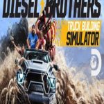 Diesel Brothers: Truck Building Simulator