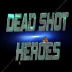 Dead Shot Heroes