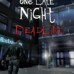 One Late Night: Deadline