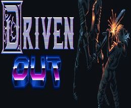 Driven Out