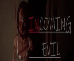 Incoming Evil