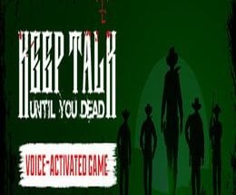 Keep Talk Until You Dead