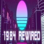 1984 Rewired