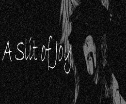A Slit of Joy