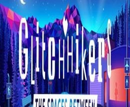 Glitchhikers: The Spaces Between