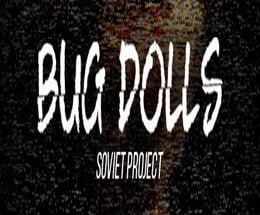 Bug Dolls: Soviet Project
