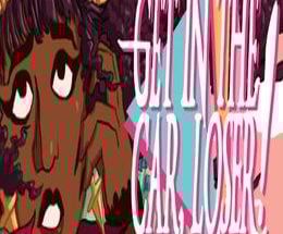 Get in the Car, Loser!