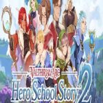 Valthirian Arc: Hero School Story 2