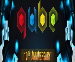 Q.U.B.E. 10th Anniversary