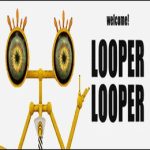 LOOPER LOOPER