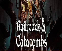 Railroads & Catacombs