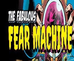 The Fabulous Fear Machine