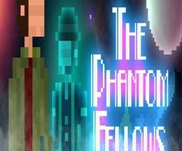 The Phantom Fellows