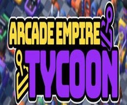 Arcade Empire Tycoon