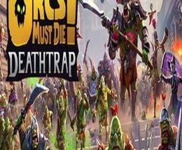 Orcs Must Die! Deathtrap