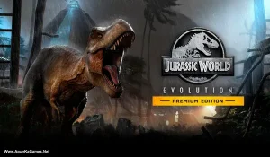 Jurassic World Evolution: Premium Edition