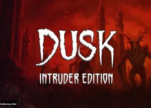 Dusk – Intruder Edition