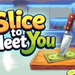 Slice To Meet You