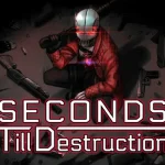 Seconds Till Destruction