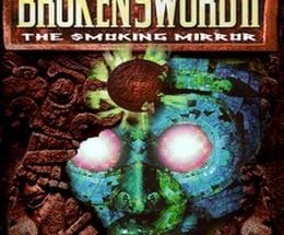 Broken Sword 2: The Smoking Mirror
